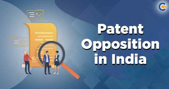 How To Proceed With Patent Opposition In India