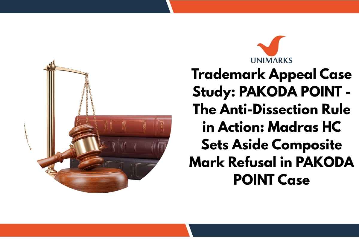 Trademark Appeal Case Study: PAKODA POINT - The Anti-Dissection Rule in Action: Madras HC Sets Aside Composite Mark Refusal in PAKODA POINT Case